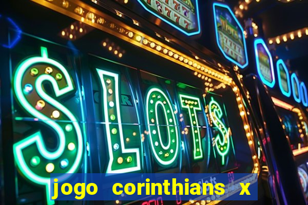 jogo corinthians x fortaleza ao vivo gratis